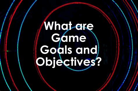 The Goal of the Game.